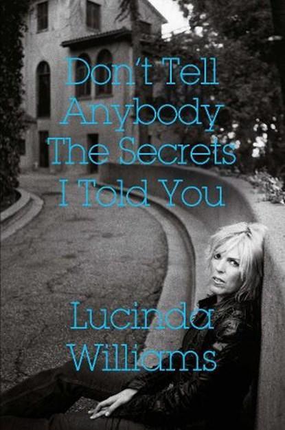Dont Tell Anybody the Secrets I Told You | 9781471177484 |, Boeken, Wetenschap, Zo goed als nieuw