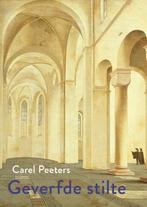 Geverfde stilte 9789463362047 Carel Peeters, Verzenden, Gelezen, Carel Peeters