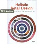 Holistic Retail Design: Reshaping Shopping for the Digital, Verzenden, Zo goed als nieuw, Rainer Zimmermann