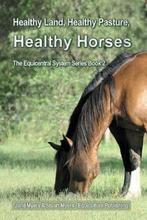 Healthy Land, Healthy Pasture, Healthy Horses The, Verzenden, Nieuw