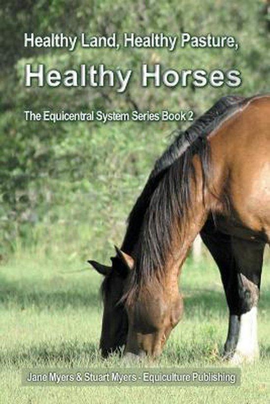 Healthy Land, Healthy Pasture, Healthy Horses The, Boeken, Overige Boeken, Verzenden
