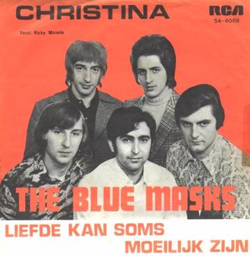 The Blue Masks - Christina / Liefde Kan Soms Moeilijk Zijn ( beschikbaar voor biedingen