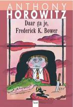 Daar ga je, Frederick K. Bower 9789050164092, Verzenden, Gelezen, Anthony Horowitz