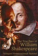 The True Face of William Shakespeare 9781904449560, Gelezen, Hildegard Hammerschmidt-Hummel, Verzenden