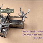 Mantelzorg wikken en wegen 9789059725904, Boeken, Verzenden, Zo goed als nieuw, Deirdre Beneken Kolmer