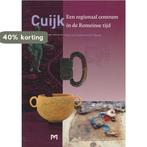 Cuijk - een regionaal centrum in de Romeinse tijd, Verzenden, Zo goed als nieuw, H. van Enckevort