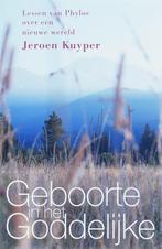 Geboorte in het Goddelijke 9789077247594 Jeroen Kuyper, Boeken, Verzenden, Gelezen, Jeroen Kuyper