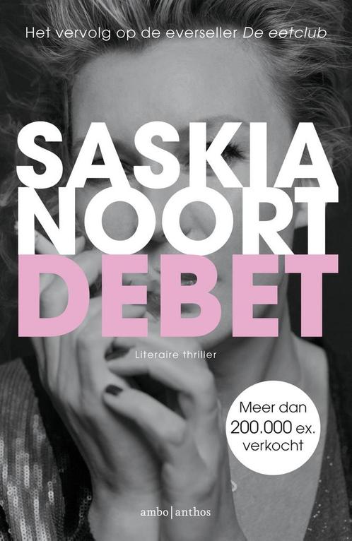 Debet / De eetclub / 2 9789026338250 Saskia Noort, Boeken, Thrillers, Gelezen, Verzenden