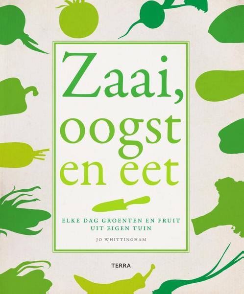 Zaai, oogst en eet 9789089896391 Jo Whittingham, Boeken, Hobby en Vrije tijd, Zo goed als nieuw, Verzenden