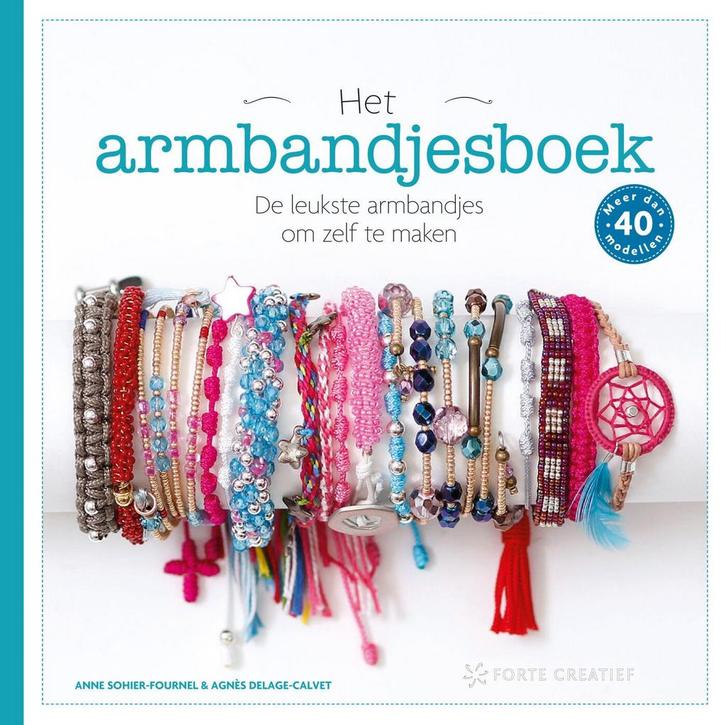 Het armbandjesboek (9789000398461, Anne Sohier-Fournel), Boeken, Hobby en Vrije tijd, Nieuw, Verzenden