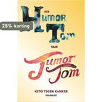 Van humor Tom naar tumor Tom 9789083292243 Tom Roelofs, Boeken, Verzenden, Zo goed als nieuw, Tom Roelofs