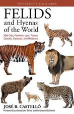 9780691205977 Felids and Hyenas of the World - Wildcats, ..., Verzenden, Nieuw, Jose R. Castello