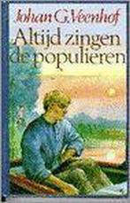 ALTIJD ZINGEN DE POPULIEREN 9789021063058 Veenhof, Boeken, Verzenden, Gelezen, Veenhof
