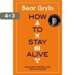 How to Stay Alive 9780593071076 Bear Grylls, Boeken, Verzenden, Zo goed als nieuw, Bear Grylls