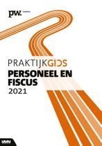 Praktijkgids Personeel en Fiscus 2021 9789462157309, Verzenden, Zo goed als nieuw