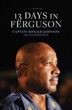 13 Days in Ferguson 9781496416575 Ron Johnson, Boeken, Verzenden, Zo goed als nieuw, Ron Johnson