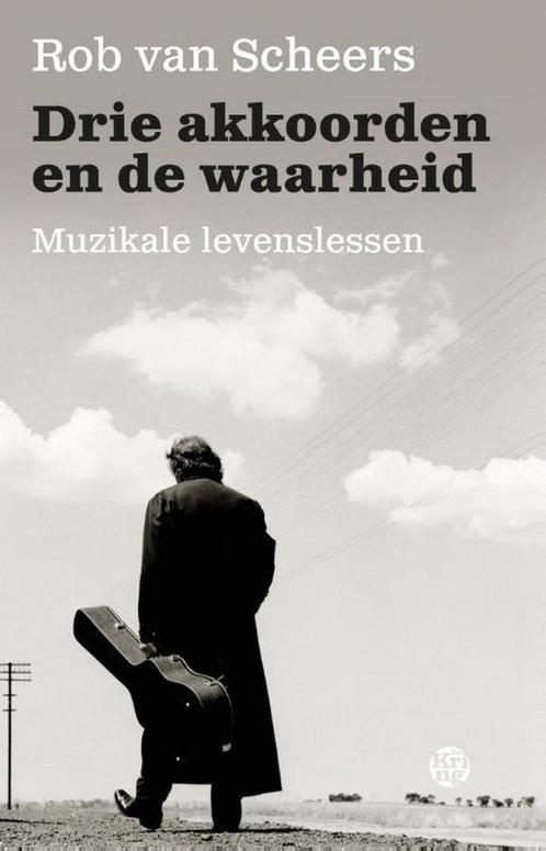 Drie akkoorden en de waarheid 9789491567797 Rob van Scheers, Boeken, Literatuur, Gelezen, Verzenden