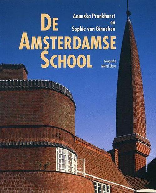 De Amsterdamse School 9789059470149 A. Pronkhorst, Boeken, Kunst en Cultuur | Architectuur, Gelezen, Verzenden
