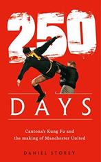 250 Days: Cantona’s Kung Fu and the Making of Man U, Storey,, Boeken, Sportboeken, Gelezen, Daniel Storey, Verzenden