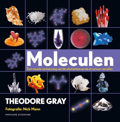 Moleculen 9789059566248 Theodore Gray, Boeken, Wetenschap, Zo goed als nieuw, Verzenden
