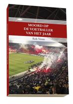 Moord op de voetballer van het jaar 9789491354137 Rob Vente, Verzenden, Gelezen, Rob Vente