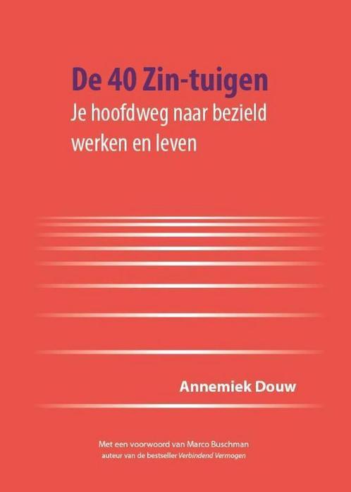 De 40 Zin-tuigen 9789082089189 Annemiek Douw, Boeken, Economie, Management en Marketing, Zo goed als nieuw, Verzenden
