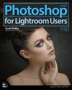 9780134657882 Photoshop for Lightroom Users, Boeken, Verzenden, Nieuw, Scott Kelby