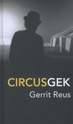 Circusgek 9789070529000 Gerrit Reus, Verzenden, Zo goed als nieuw, Gerrit Reus