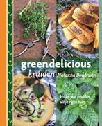 Greendelicious kruiden / Becht lifestyle 9789023013921, Boeken, Verzenden, Zo goed als nieuw, Natascha Boudewijn