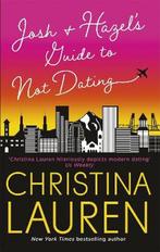 Josh and Hazels Guide to Not Dating a laugh out loud romcom, Verzenden, Zo goed als nieuw, Christina Lauren