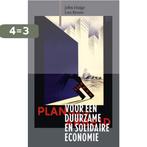 Plan Voor Een Duurzame En Solidaire Economie 9789062245147, Boeken, Verzenden, Zo goed als nieuw, John Huige