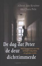 De dag dat Peter de deur dichttimmerde 9789461641021, Verzenden, Gelezen, Albert Jan Kruiter