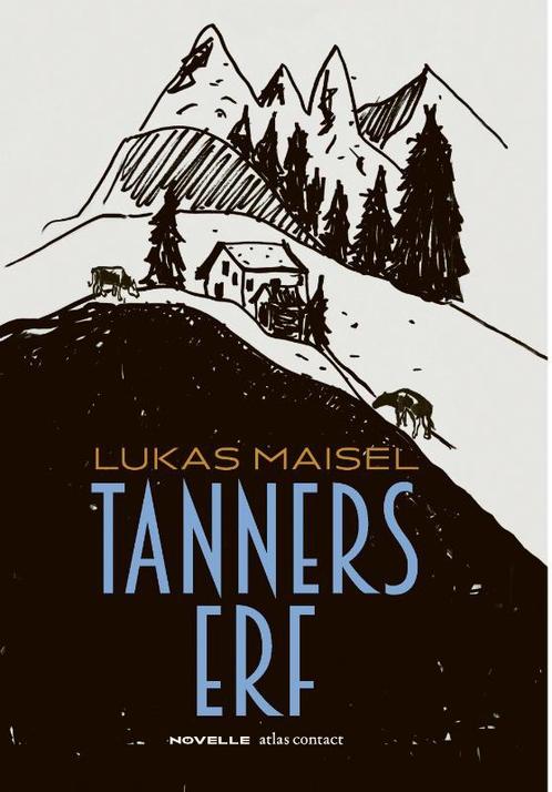 Tanners erf 9789025474089 Lukas Maisel, Boeken, Overige Boeken, Zo goed als nieuw, Verzenden