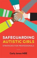 9781787757592 Safeguarding Autistic Girls, Verzenden, Nieuw, Carly Jones