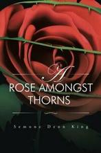 A Rose Amongst Thorns.by King, Deon New   ., Boeken, King, Semone Deon, Zo goed als nieuw, Verzenden