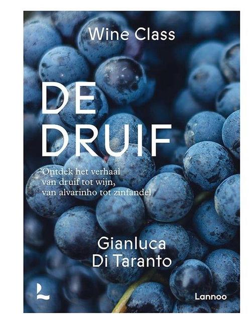 9789401487146 Wine Class - De druif | Tweedehands, Boeken, Kookboeken, Zo goed als nieuw, Verzenden