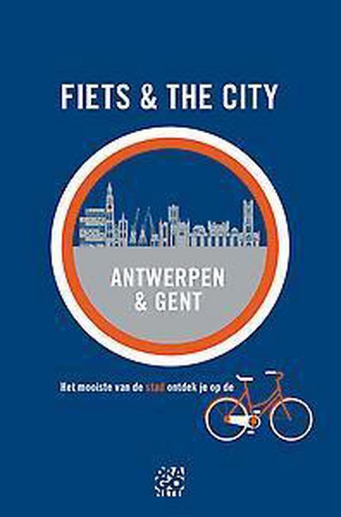 Antwerpen; Gent / Fiets & the City / 1 9789491513145, Boeken, Reisgidsen, Gelezen, Verzenden