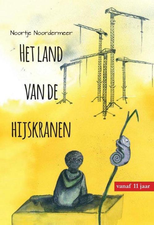 Het land van de hijskranen 9789464499414 Noortje Noordermeer, Boeken, Overige Boeken, Zo goed als nieuw, Verzenden