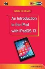An introduction to the iPad with iPadOS 13 by Andrew Edney, Boeken, Gelezen, Andrew Edney, Verzenden