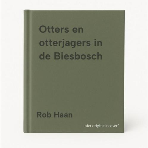 Otters en otterjagers in de Biesbosch 9789078869658 Rob Haan, Boeken, Overige Boeken, Zo goed als nieuw, Verzenden