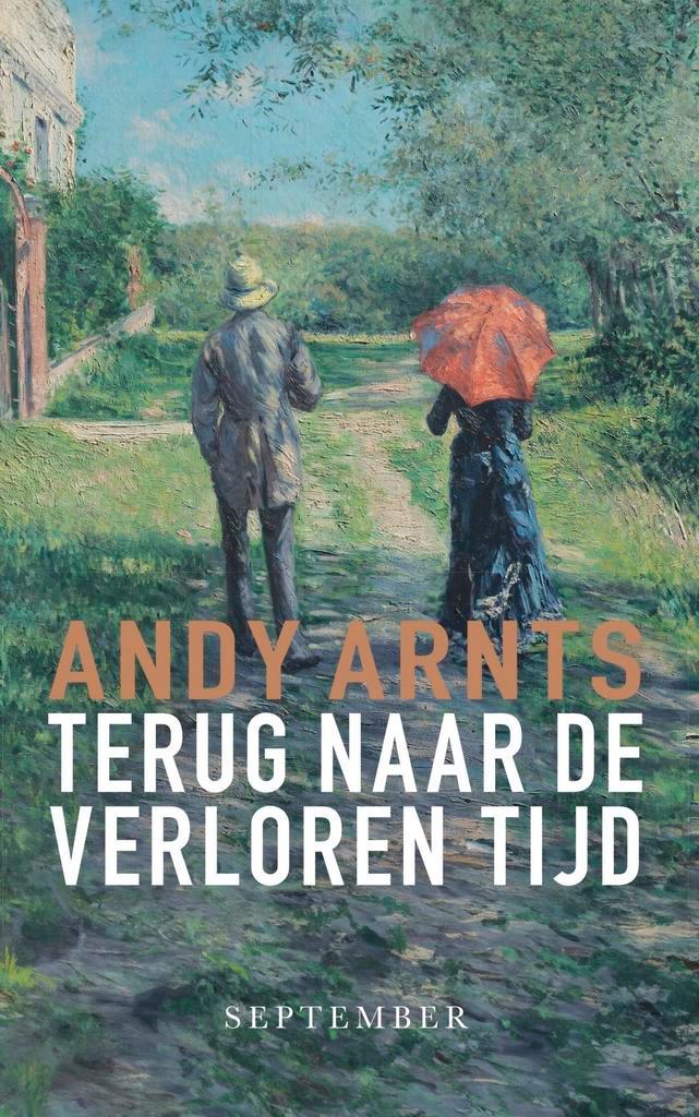 Terug naar de verloren tijd 9789461852953 Andy Arnts, Boeken, Literatuur, Gelezen, Verzenden