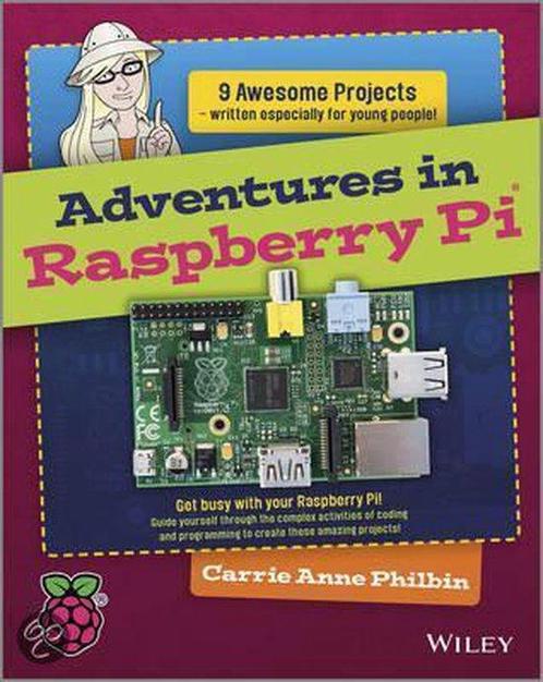 Adventures in Raspberry Pi 9781118751251 Carrie Anne Philbin, Boeken, Overige Boeken, Zo goed als nieuw, Verzenden