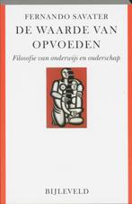 De waarde van opvoeden 9789061316930 Fernando Savater, Verzenden, Zo goed als nieuw, Fernando Savater