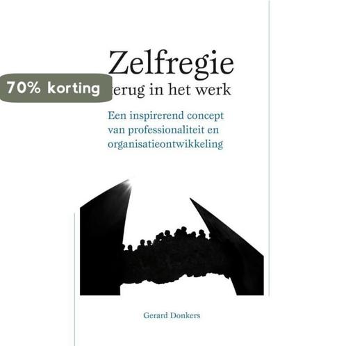 Zelfregie terug in het werk 9789088506109 Gerard Donkers, Boeken, Politiek en Maatschappij, Zo goed als nieuw, Verzenden