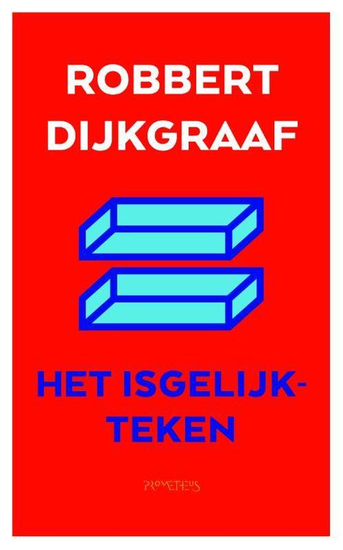 Het isgelijkteken 9789044640922 Robbert Dijkgraaf, Boeken, Literatuur, Gelezen, Verzenden