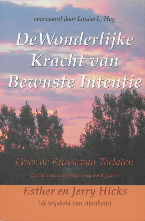 De wonderlijke kracht van bewuste intentie 9789075636666, Boeken, Esoterie en Spiritualiteit, Gelezen, Verzenden