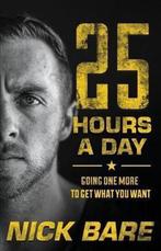 25 Hours a Day 9781544505374 Nick Bare, Boeken, Verzenden, Gelezen, Nick Bare