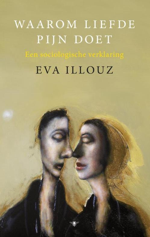 Waarom liefde pijn doet 9789023492979 Eva Illouz, Boeken, Filosofie, Gelezen, Verzenden