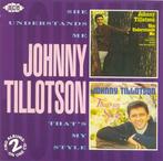 cd - Johnny Tillotson - She Understands Me / Thats My Style, Verzenden, Zo goed als nieuw