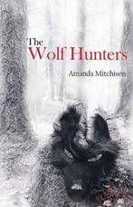 The Wolf Hunters 9781912280469 Amanda Mitchison, Verzenden, Gelezen, Amanda Mitchison